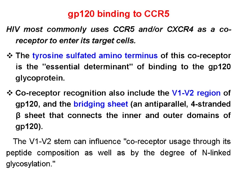 gp120 binding to CCR5 HIV most commonly uses CCR5 and/or CXCR4 as a co-receptor